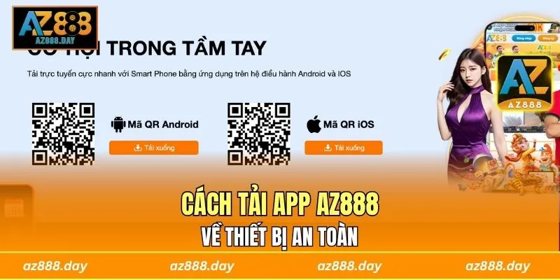 Cách tải app AZ888 về thiết bị an toàn
