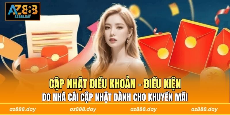 Cập nhật điều khoản - điều kiện do nhà cái cập nhật dành cho khuyến mãi 