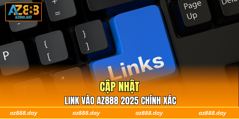Cập nhật link vào AZ888 2025 chính xác