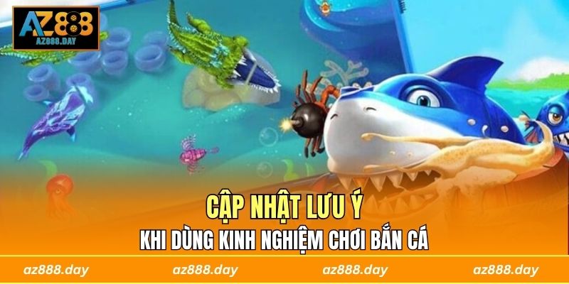 Cập nhật lưu ý khi dùng kinh nghiệm chơi bắn cá 