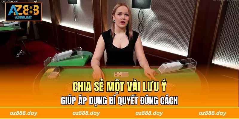 Chia sẻ một vài lưu ý giúp áp dụng bí quyết đúng cách 