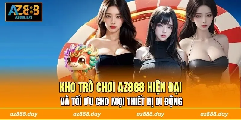 Kho trò chơi AZ888 hiện đại và tối ưu cho mọi thiết bị di động
