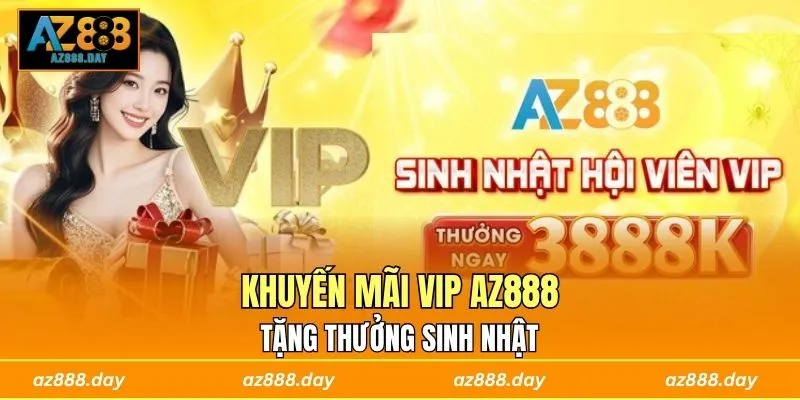 Khuyến mãi VIP AZ888 tặng thưởng sinh nhật