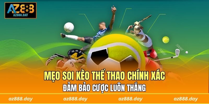Mẹo soi kèo thể thao chính xác đảm bảo cược luôn thắng 