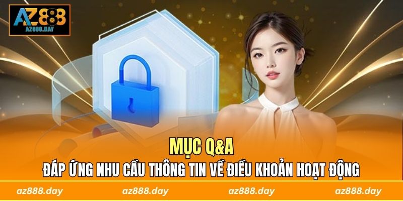 Mục Q&A đáp ứng nhu cầu thông tin về điều khoản hoạt động 