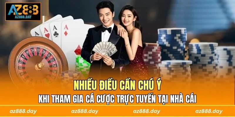 Nhiều điều cần chú ý khi tham gia cá cược trực tuyến tại nhà cái