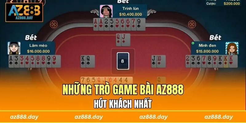 Những trò Game Bài AZ888 hút khách nhất
