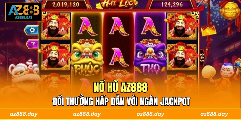 Nổ Hũ AZ888 - Đổi Thưởng Hấp Dẫn Với Ngàn Jackpot
