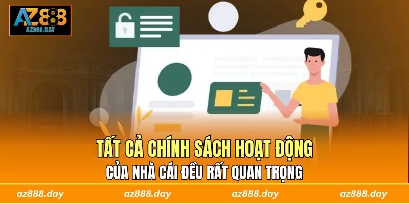 Tất cả chính sách hoạt động của nhà cái đều rất quan trọng 