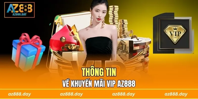 Thông tin về khuyến mãi VIP AZ888