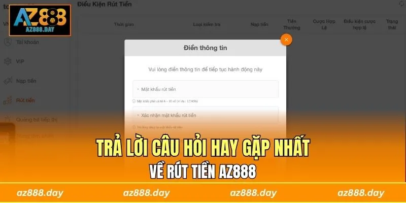 Trả lời câu hỏi hay gặp nhất về rút tiền AZ888