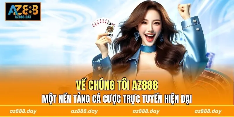 Về chúng tôi AZ888 - Một nền tảng cá cược trực tuyến hiện đại
